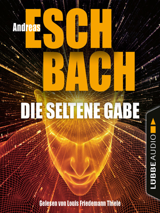 Title details for Die seltene Gabe by Andreas Eschbach - Available